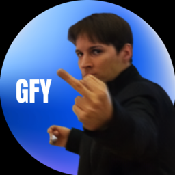 go f*ck yourself (GFY)