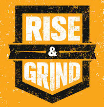 RISE AND GRIND (RAG)